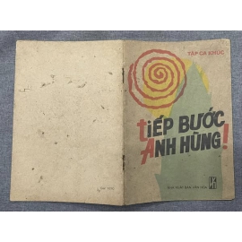 Tập nhạc xưa - tuyển tập 14 ca khúc Tiếp Bước Anh Hùng  - Xuất bản: 1982 - Số trang: 30 trang - Tác 